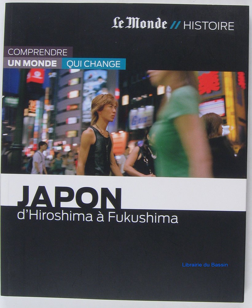 JAPON-DE HIROSHIMA A FUKUSHIMA 9782361560959