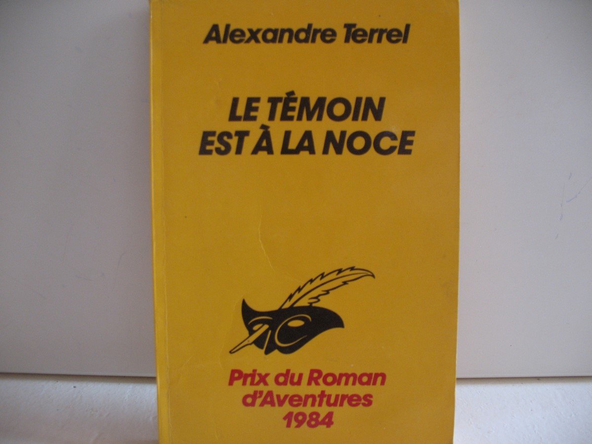 LE TEMOIN EST A LA NOCE 9782702415528