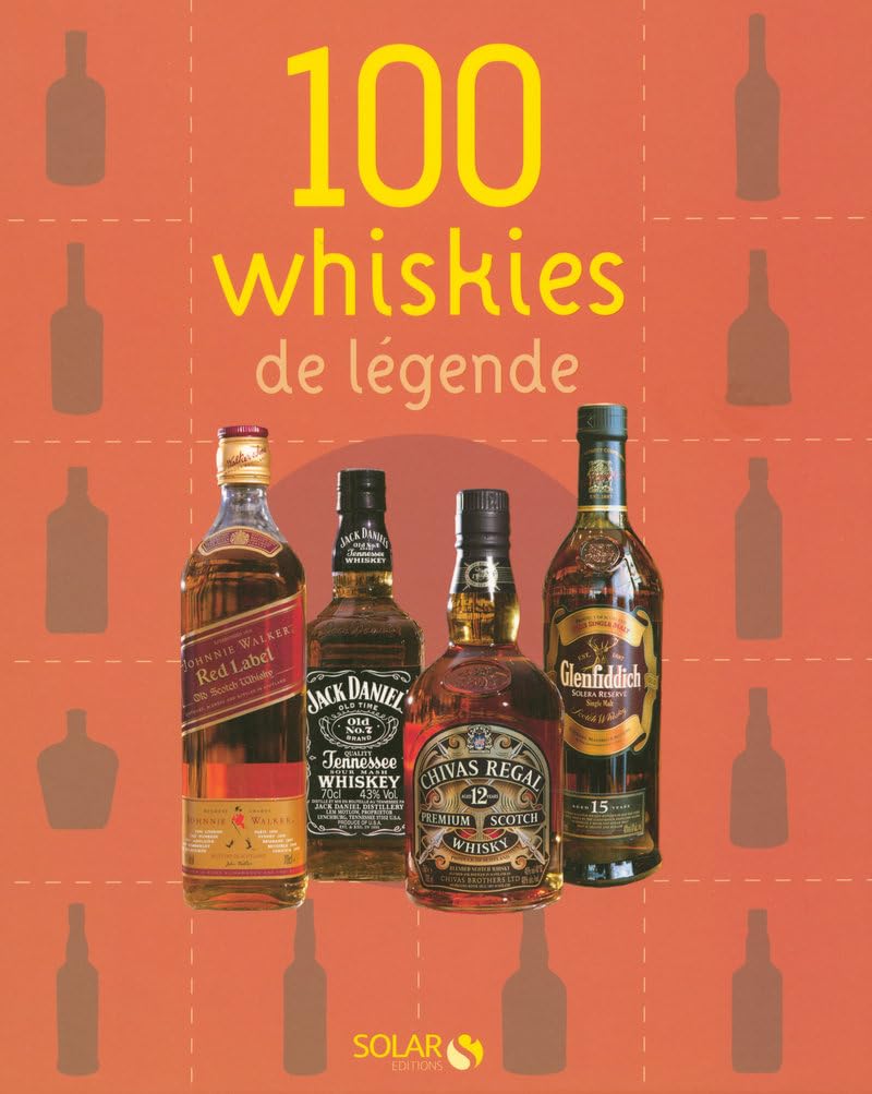 100 whiskies de légende 9782263046100