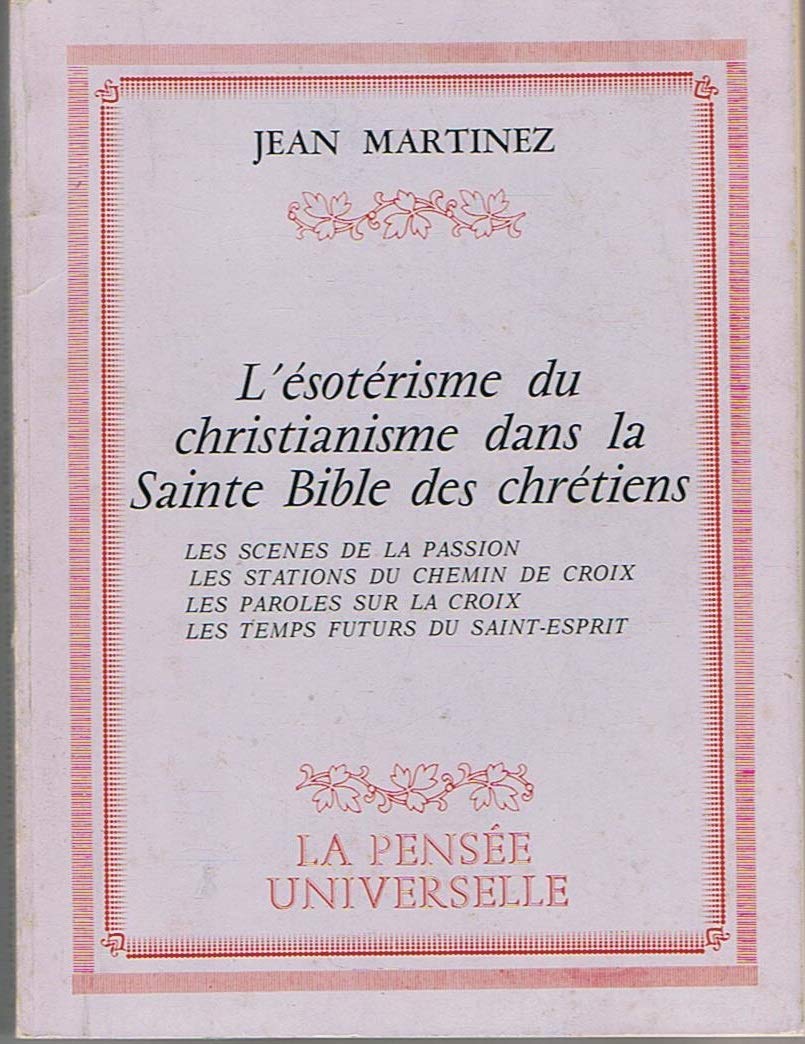 L'Ésotérisme du christianisme dans la sainte Bible des chrétiens 9782214045152