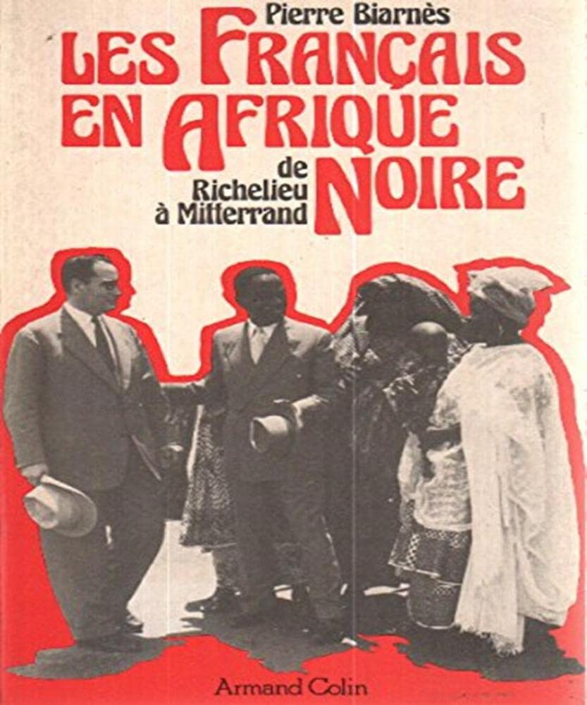 Les français en afrique noire de richelieu a mitterrand 9782200371159