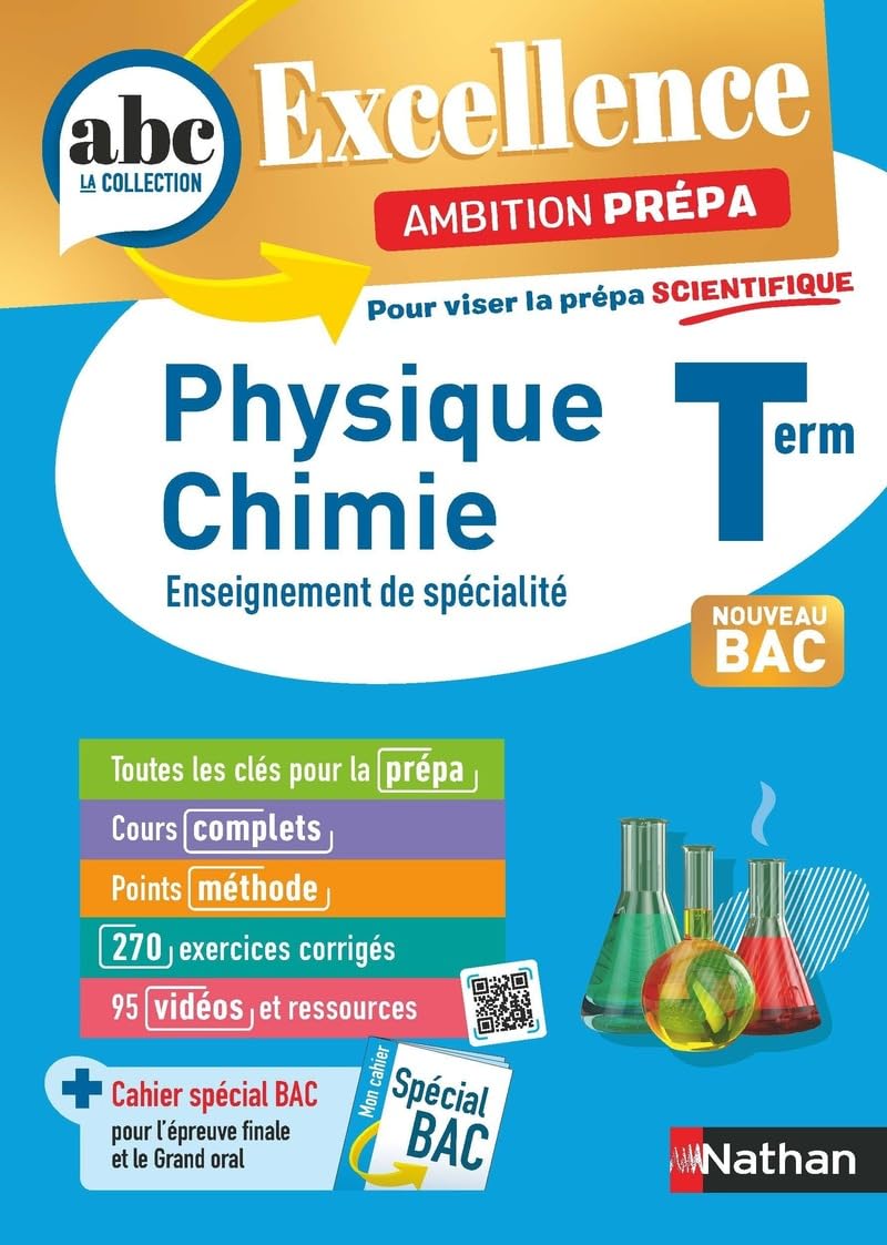 Physique-Chimie Terminale - Pour viser la prépa scientifique - ABC Excellence Ambition prépa - Bac 2025 - Enseignement de spécialité Tle - Cours, Approfondissement, Méthode, Exercices et Sujets 9782095045708