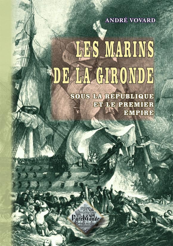 Marins de la Gironde sous la République et le Premier Empire 9782846184076