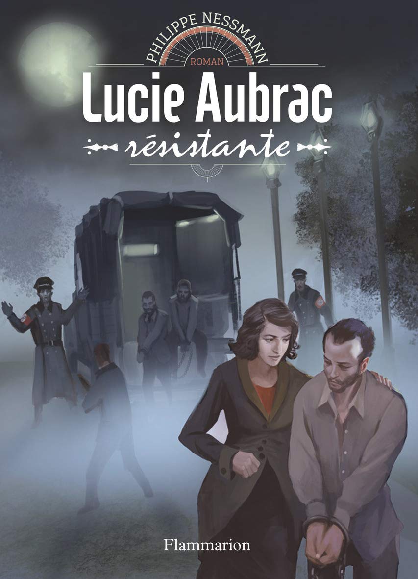 Lucie Aubrac: Résistante 9782081286603