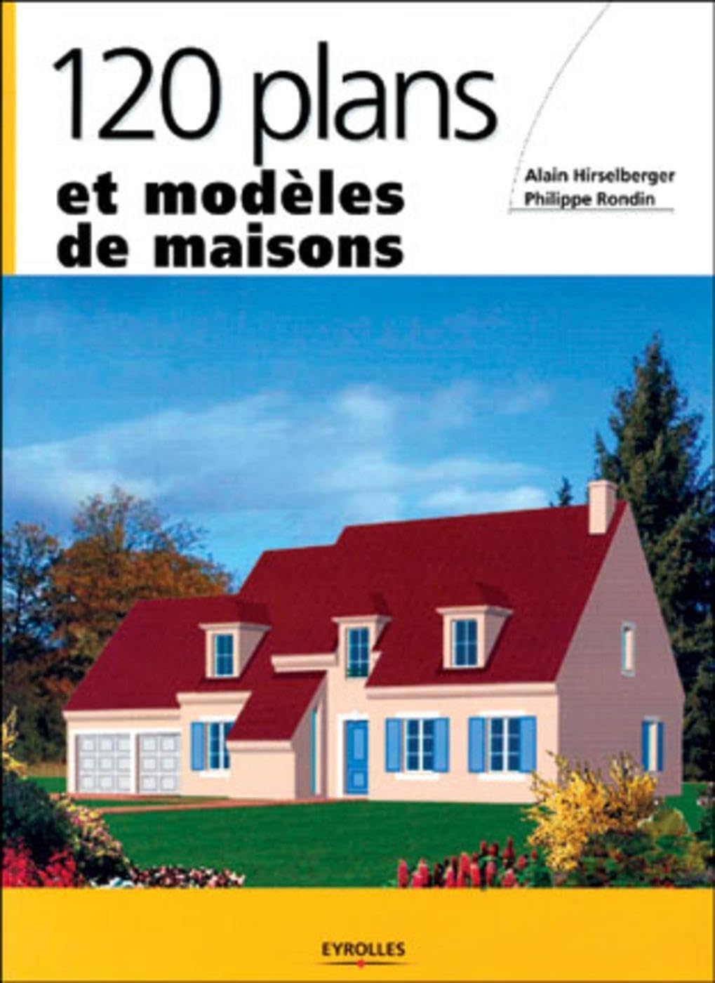 120 plans et modèles de maisons 9782212110975