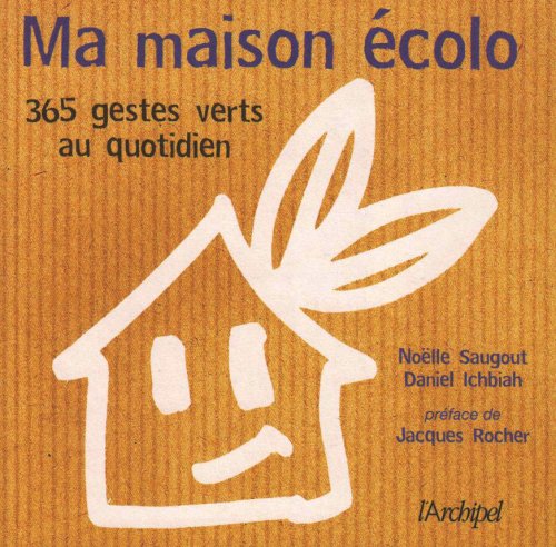 Ma maison écolo: 365 gestes au quotidien 9782809801064