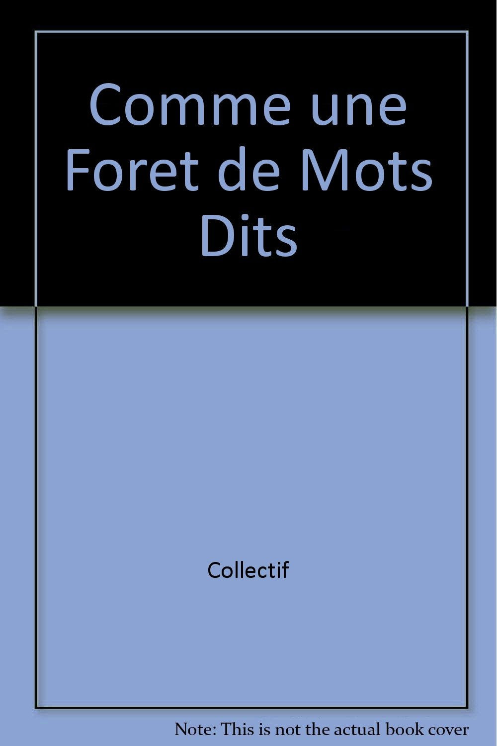 Comme une forêt de mots dits 9782911587696