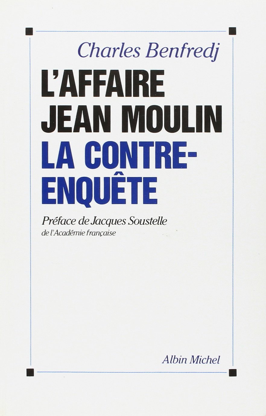 L'Affaire Jean Moulin: La contre-enquête 9782226049087