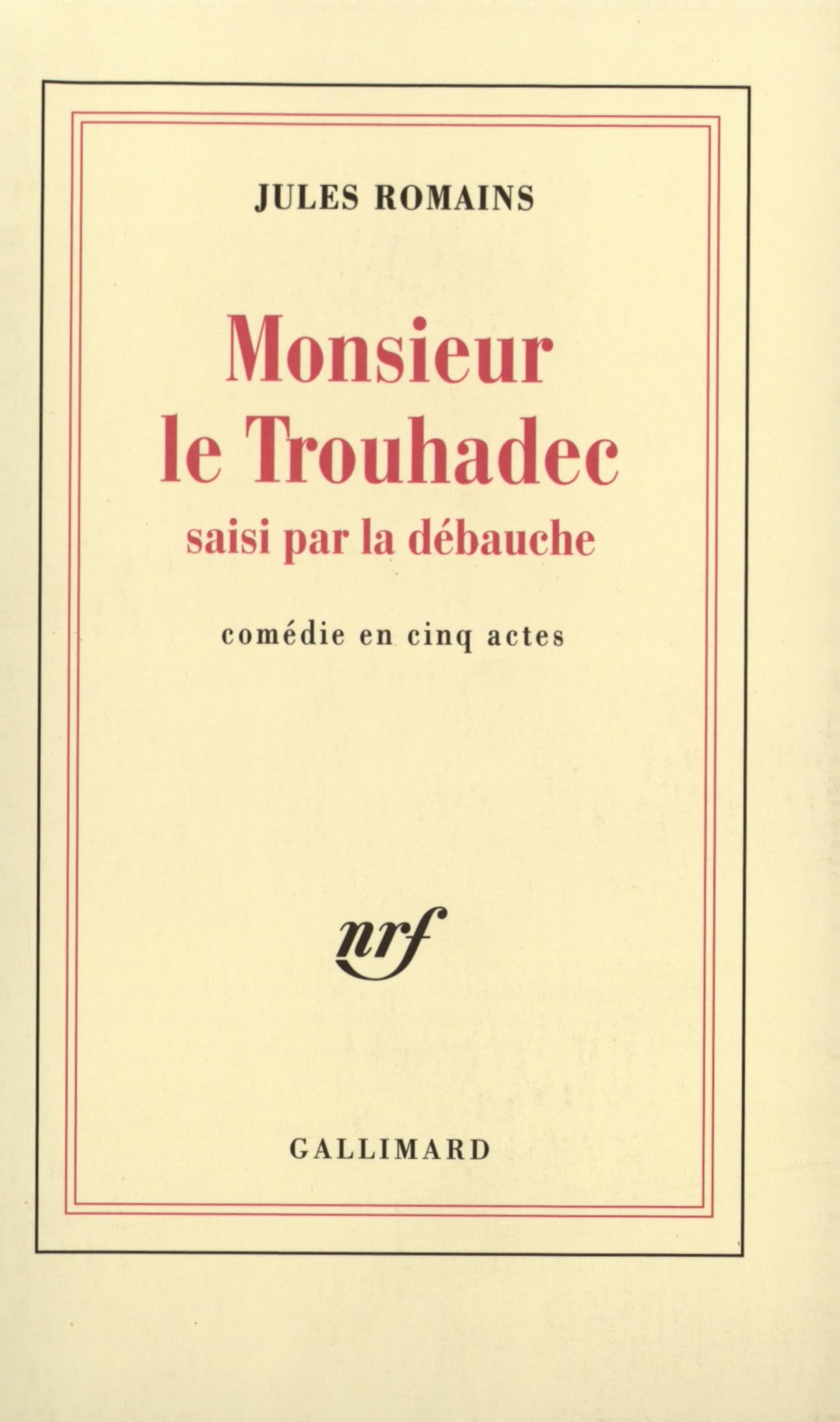 Monsieur Le Trouhadec saisi par la débauche: Comédie en cinq actes 9782070255061