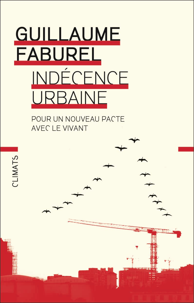 Indécence urbaine: Pour un nouveau pacte avec le vivant 9782080265210