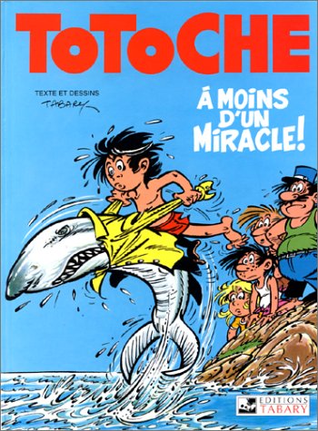 Totoche, tome 5 : A moins d'un miracle 9782904799280