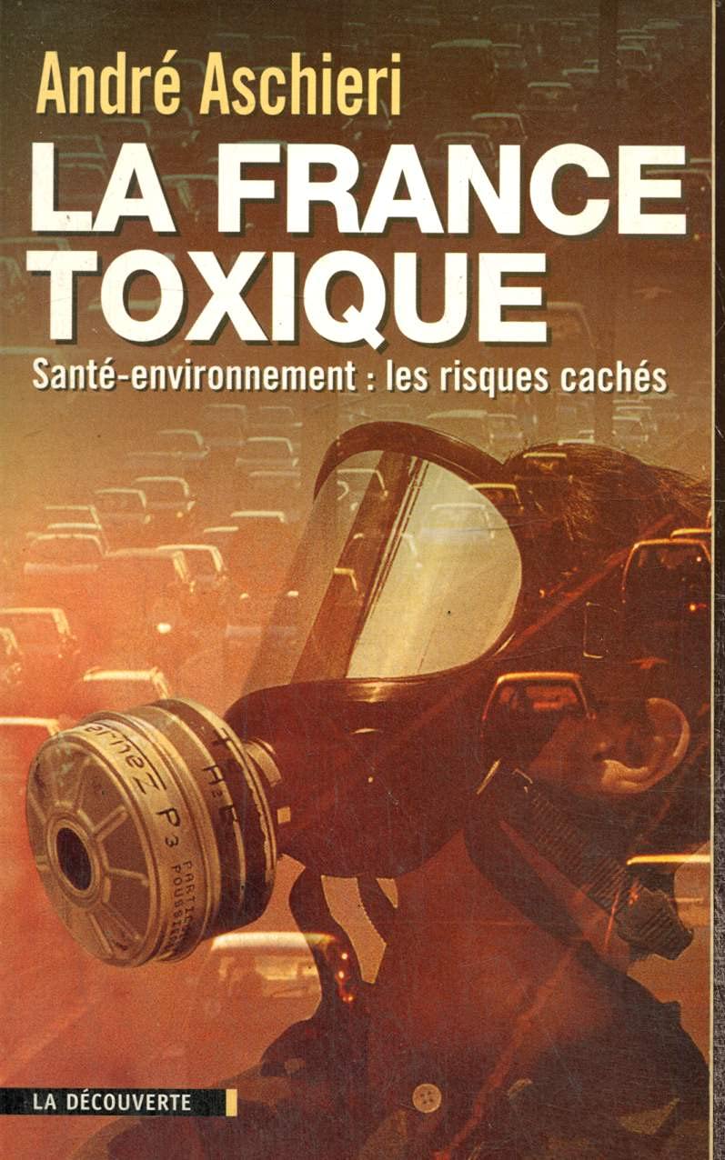 La France toxique. Santé-environnement : les risques cachés 9782707130679