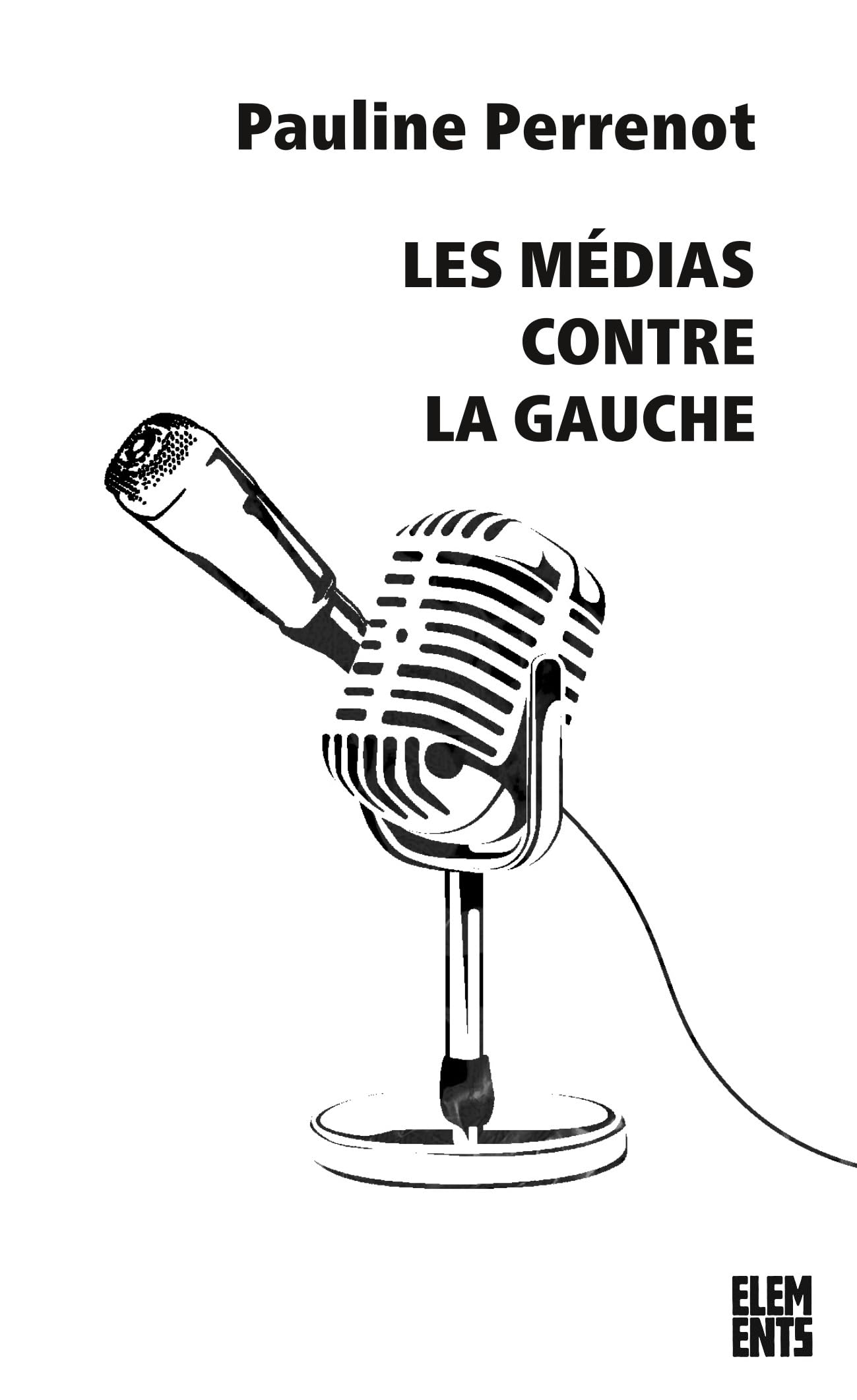Les médias contre la gauche 9782748905823