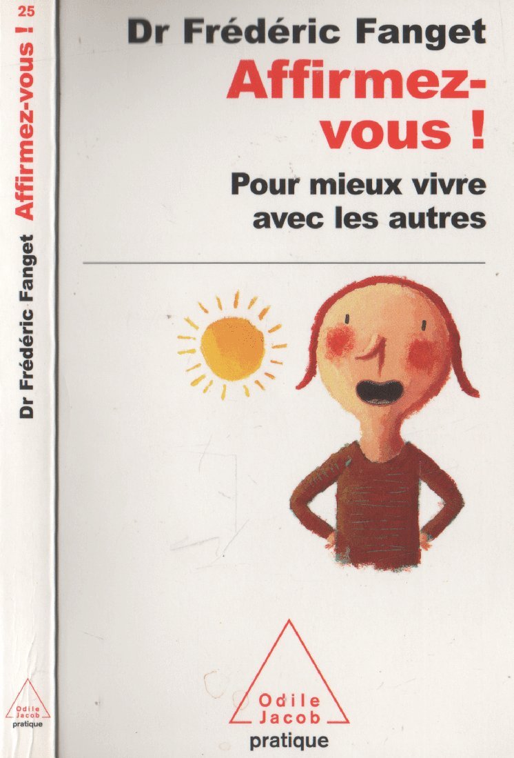 Affirmez-vous !: Pour mieux vivre avec les autres 9782738120397
