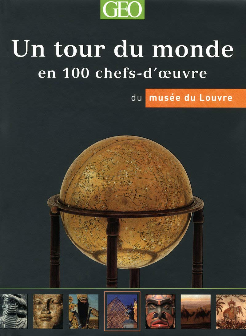 UN TOUR DU MONDE EN 100 CHEFS-D'OEUVRE DU MUSEE DU LOUVRE 9782810401215