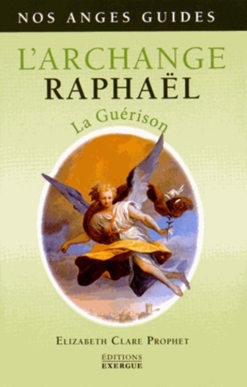 L'Archange Raphael - La Guérison 9782361881139