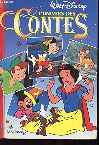 L'univers des contes. la belle et le clochard. les trois petits cochons. bambi. blanche neige. hansel et gretel. les aristochats. cendrillon. merlin l'enchanteur. les 101 dalmatiens. le petit chaperon rouge... 9782803424146