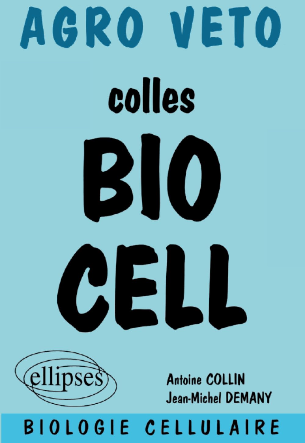 Biologie - Préparation aux concours Agro, Véto - Biologie cellulaire 9782729812409