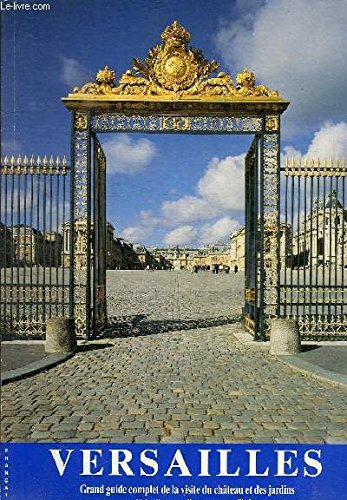 Versailles - grand guide complet de la visite du chateau et des jardins 9782909406169