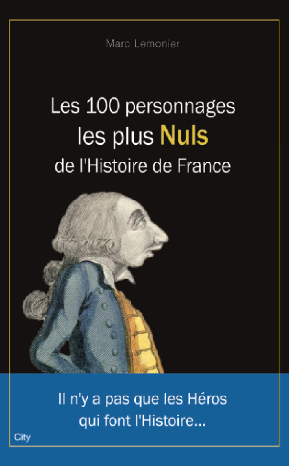 Les 100 personnages les plus nuls de l'histoire de France 9782352888055