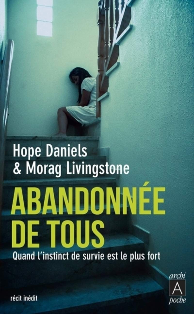 Abandonnée de tous - Quand l'instinct de survie est le plus fort 9782352879220