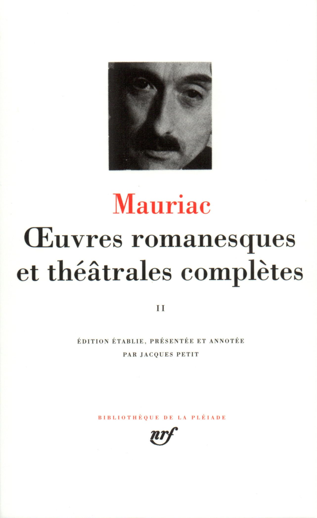 Mauriac : Oeuvres romanesques et théâtrales complètes, tome 2 9782070109579