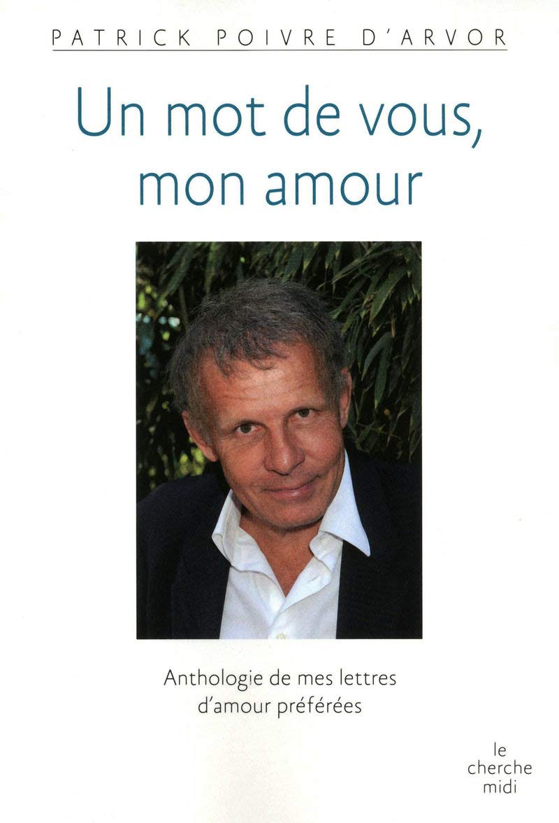 " Un mot de vous, mon amour ": Anthologie de mes lettres d'amour préférées 9782749116235