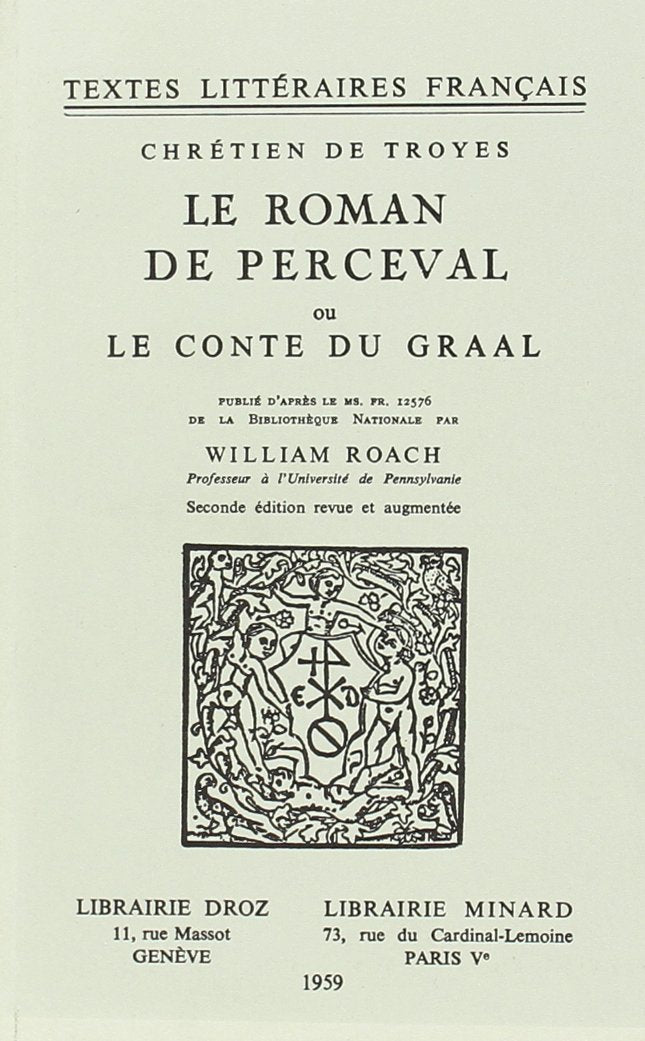 Le Roman De Perceval Ou Le Conte Du Graal: Publie D'apres Le Ms. Fr. 12576 De La Bibliotheque Nationale 9782600023931