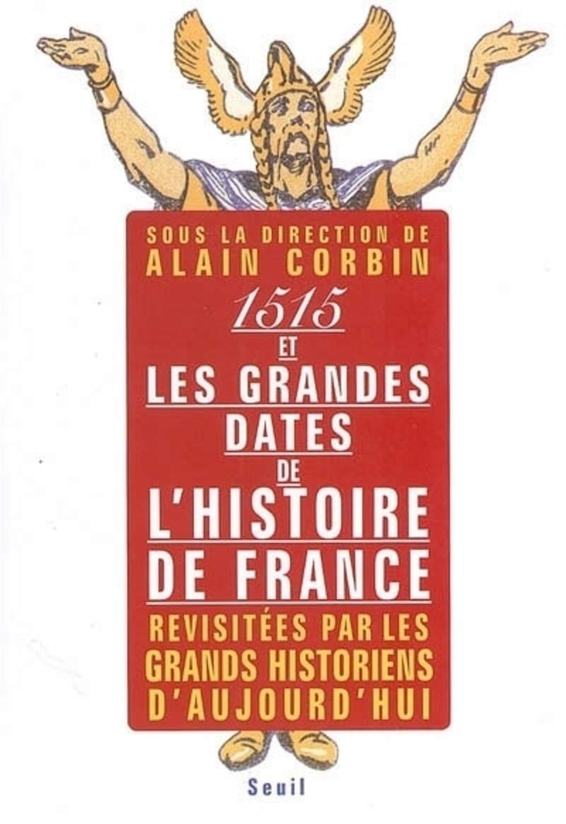 Quinze cent quinze et les Grandes Dates de l'histoire de France, revisitées par les grands historien 9782020678841
