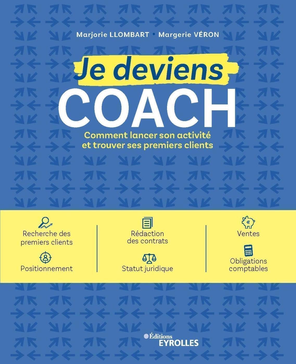 Je deviens coach: Comment lancer son activité et trouver ses premiers clients 9782416000232