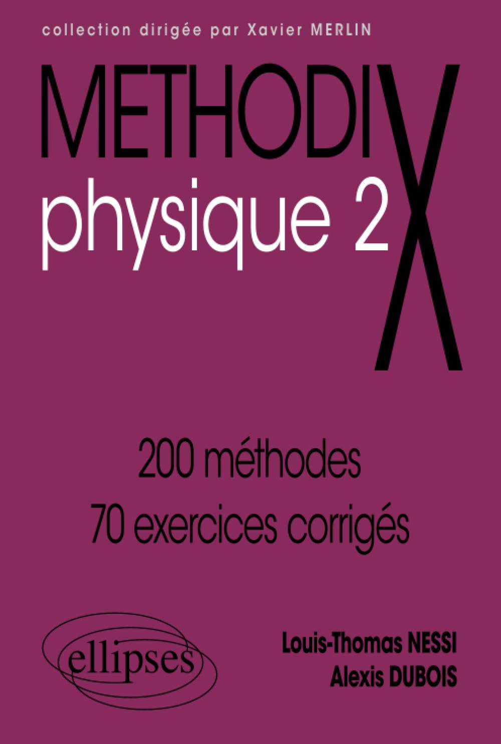 Méthodix Physique - 2 : 200 méthodes, 100 exercices corrigés 9782729848972