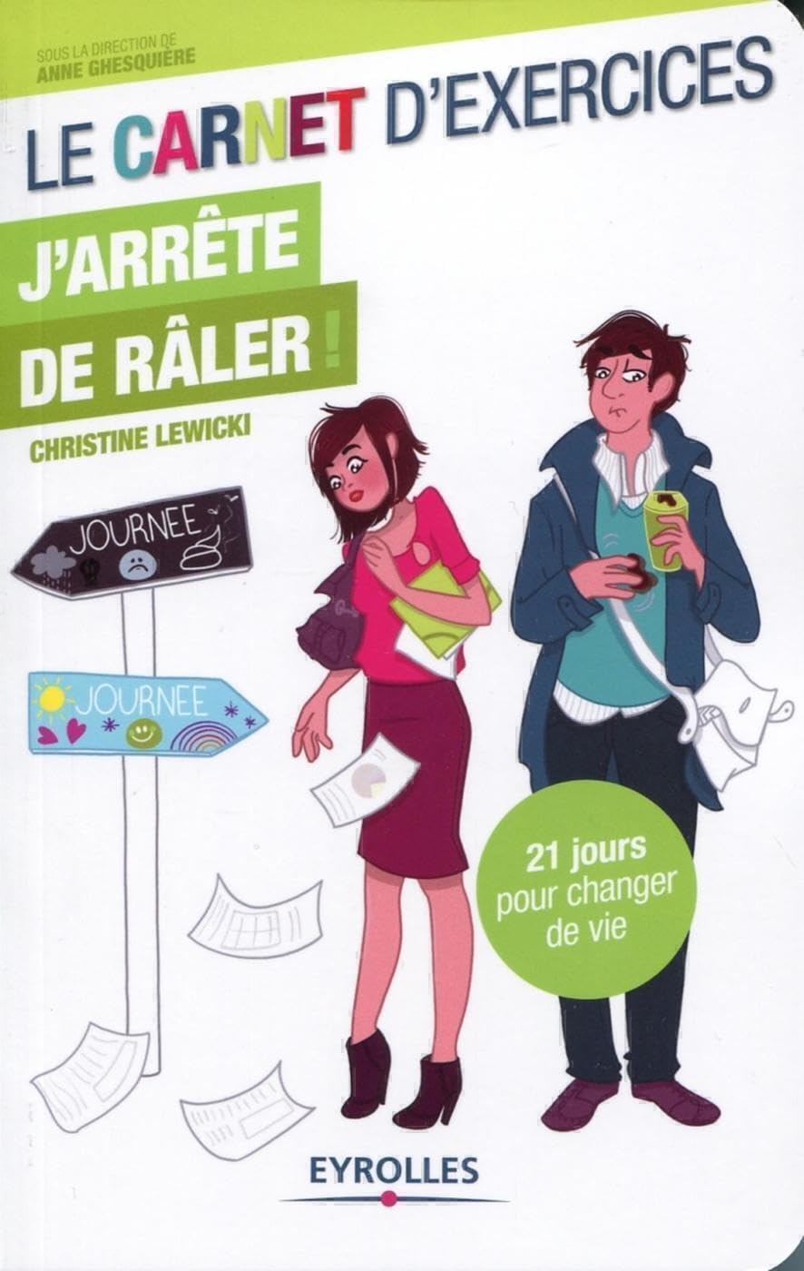 Le carnet d'exercices - J'arrête de râler ! 21 jours pour changer de vie. 9782212553635