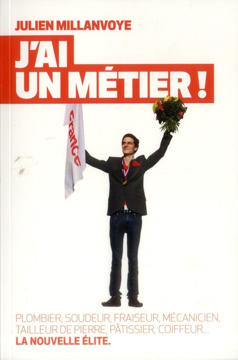 J AI UN METIER: PLOMBIER, SOUDEUR, FRAISEUR, MECANICIEN, TAILLEUR DE PIERRE, PATISSIER, COIFFEUR 9782211208253
