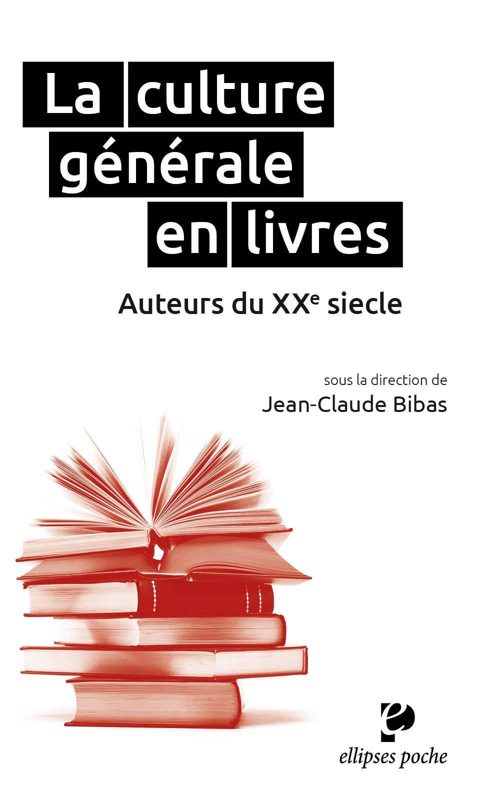 La culture générale en livres: Auteurs du XXe siècle 9782729884420