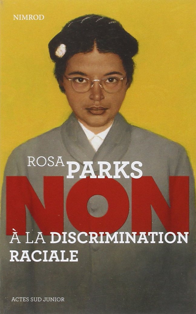 Rosa Parks : "Non à la discrimination raciale" 9782330032432