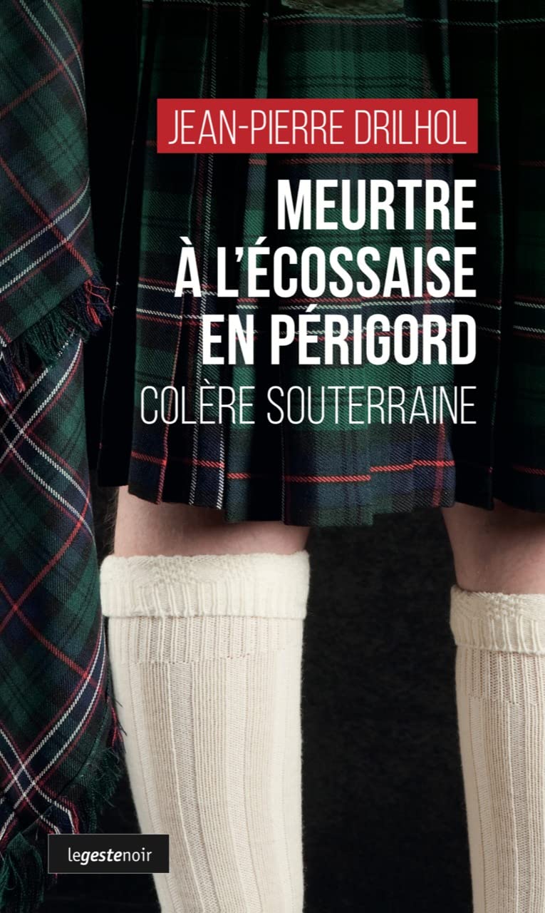 Meurtre à l'écossaise en Périgord - Colère souterraine 9791035318086