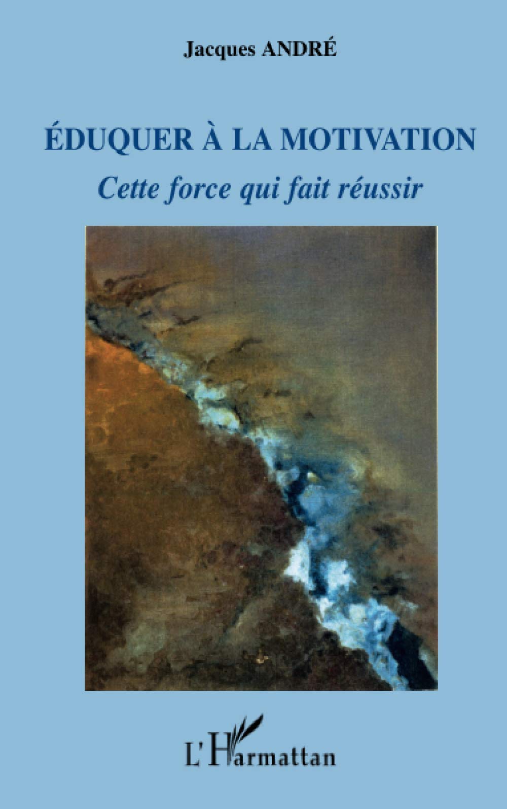 Eduquer à la motivation: Cette force qui fait réussir 9782747590785