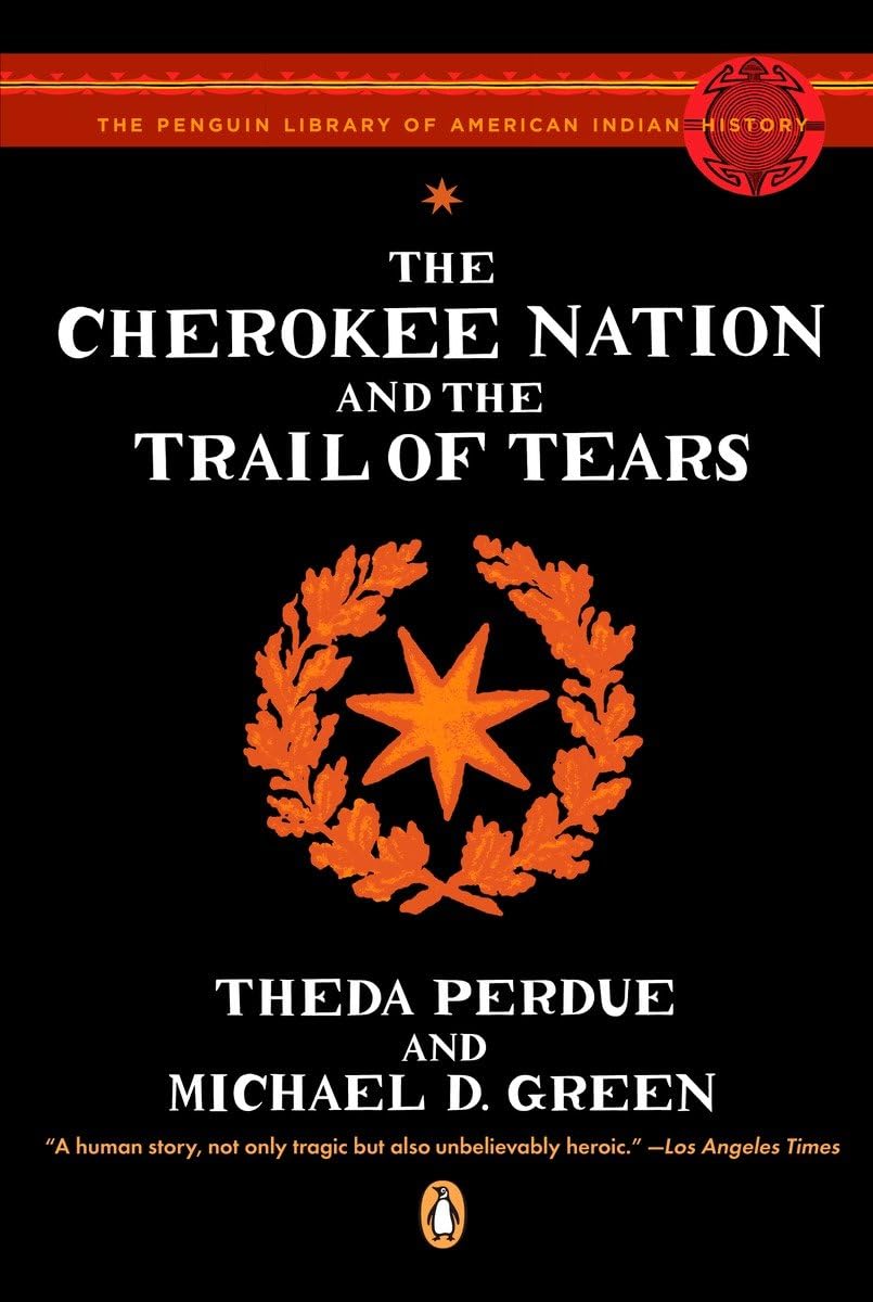 The Cherokee Nation and the Trail of Tears 9780143113676