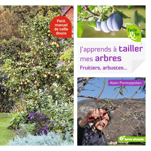 J'apprends à tailler mes arbres: Fruitiers, arbustes ... 9782360981861
