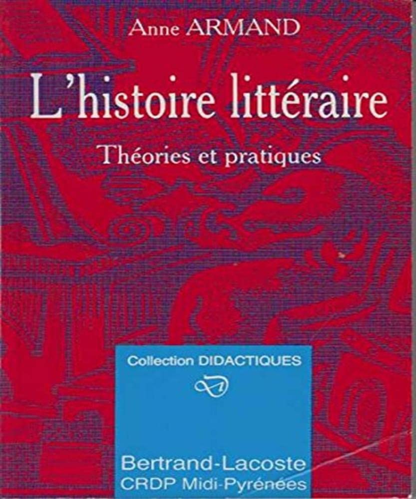 L'histoire littéraire : Théories et pratiques 9782735206063