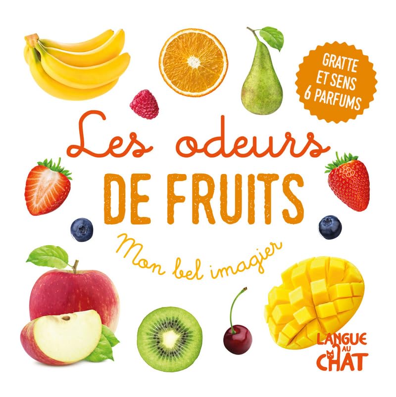 Mon bel imagier des odeurs - Les odeurs de fruits - Livre d'éveil - Imagier illustré - Dès 12 mois 9782806311580