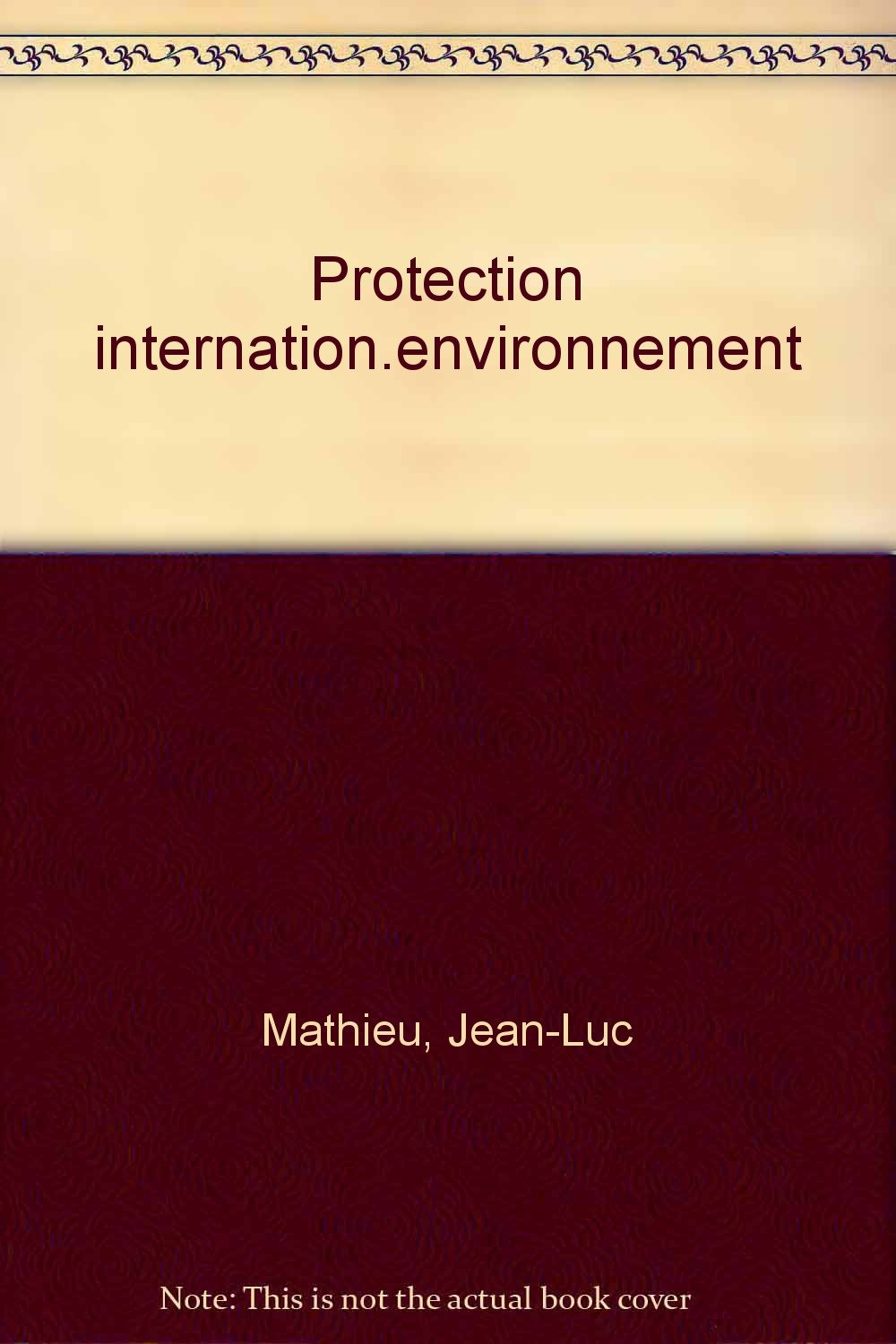 La protection internationale de l'environnement 9782130442240
