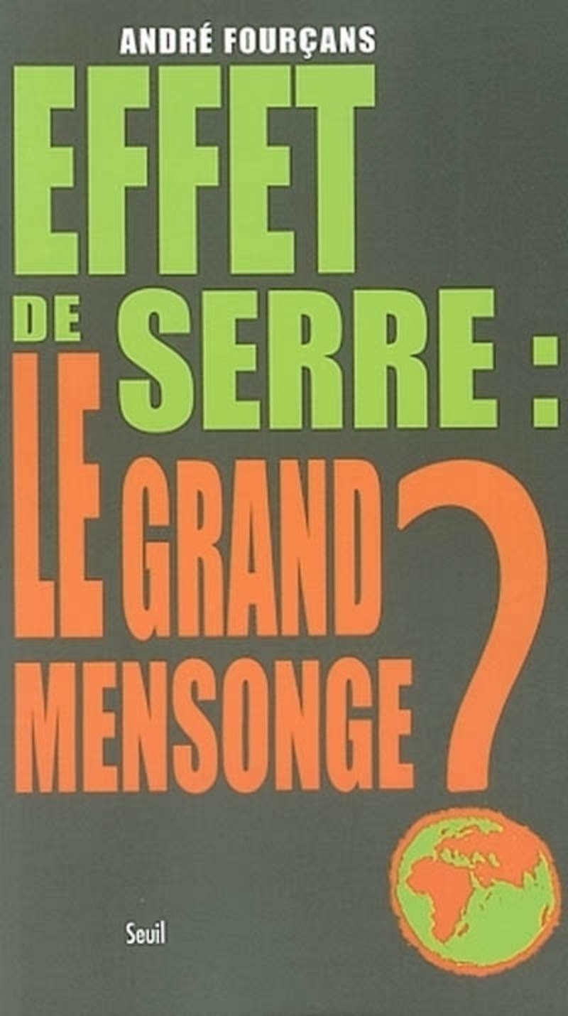 Effet de serre : Le Grand Mensonge ? 9782020565745