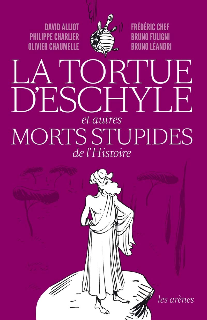 La Tortue d'Eschyle et autres morts stupides de l'Histoire 9782352042211