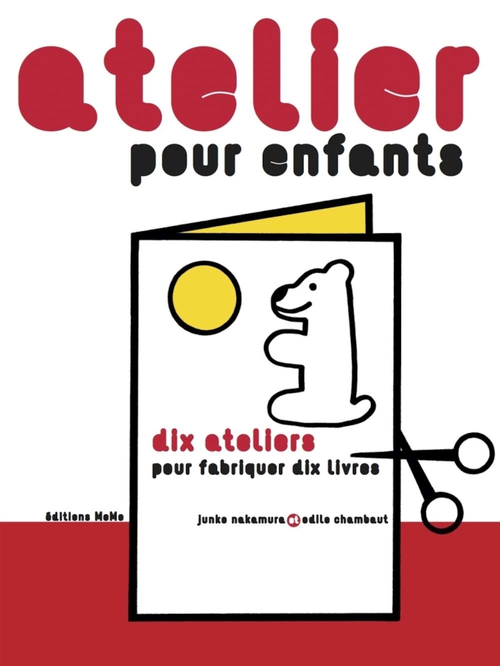 Atelier pour enfants: Dix ateliers pour fabriquer dix livres 9782352892281