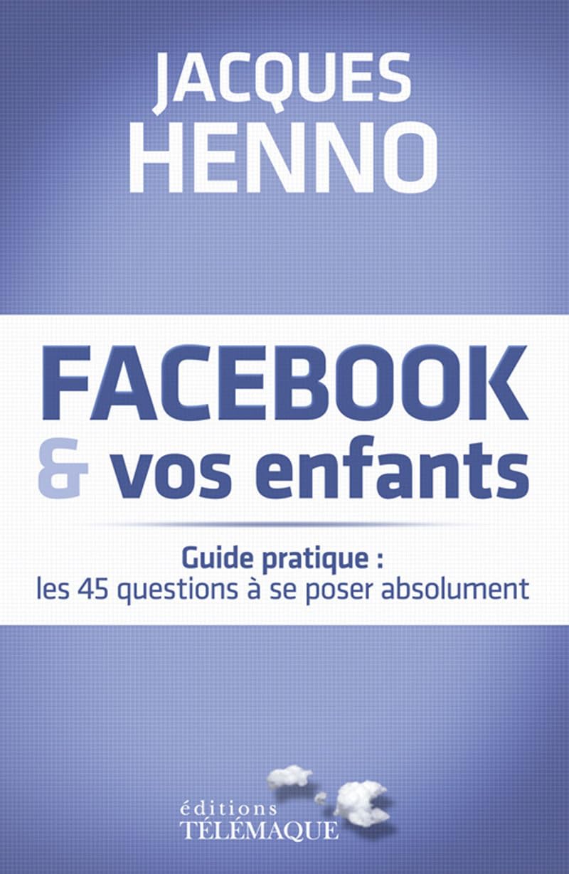 Facebook et vos enfants guide pratique 9782753301436