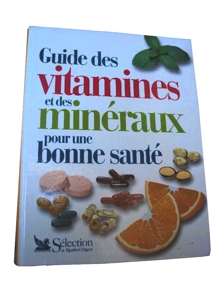 Guide Des Vitamines Et Des Mineraux Pour Une Bonne Sante 9782709813365