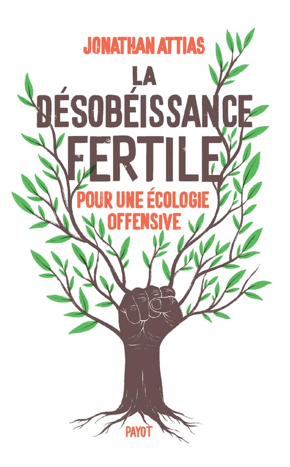 La désobéissance fertile: Pour une écologie offensive 9782228927178