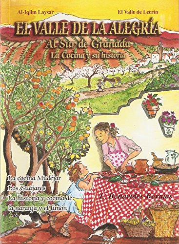 El Valle de la Alegría, al Sur de Granada, la cocina y su historia, "Al-Iglim Laysar" 9788493153014