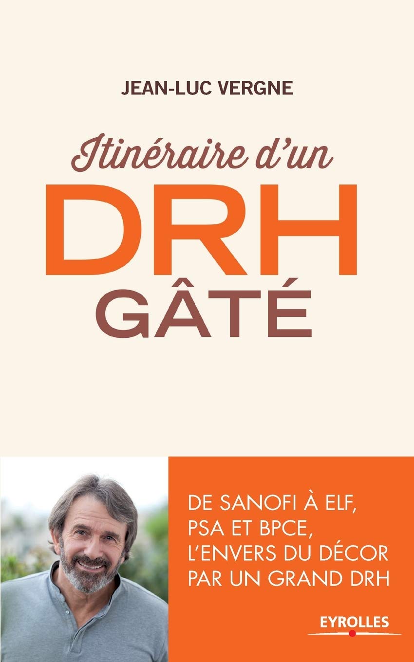 Itinéraire d'un DRH gâté : De Sanofi à ELF, PSA et BPCE, l'envers du décor par un grand DRH 9782212557725